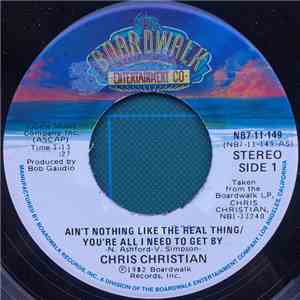 Chris Christian - Ain't Nothing Like The Real Thing / You're All I Need To  ...