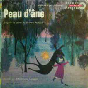 Christiane Lasquin, Charles Perrault - Peau D'Ane, D'Après Un Conte De Charles Perrault