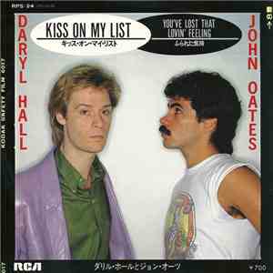 Daryl Hall And John Oates - Kiss On My List / You've Lost That Lovin' Feeli ...