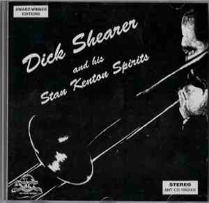Dick Shearer And His Stan Kenton Spirits - Dick Shearer And His Stan Kenton ...