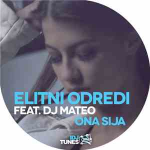 Elitni Odredi Feat. DJ Mateo - Ona Sija