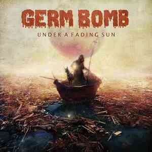 Germ Bomb - Under A Fading Sun