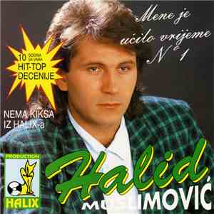 Halid Muslimović - Mene Je Učilo Vrijeme N°1