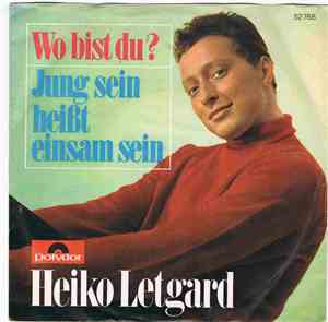 Heiko Letgard - Wo Bist Du ? / Jung Sein Heißt Einsam Sein