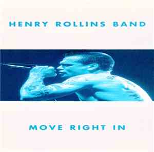 Henry Rollins Band - Move Right In