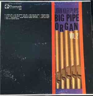 John Kiley - Plays Big Pipe Organ Vol. 2