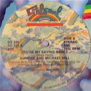 Johnnie And Michael Hill - You're My Saving Grace / Too Hot To Stop