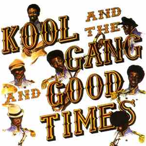 Kool & The Gang - Good Times