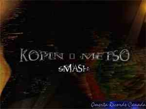 Kopin & Metso - Smash