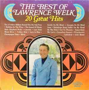 Lawrence Welk - The Best Of Lawrence Welk: 20 Great Hits