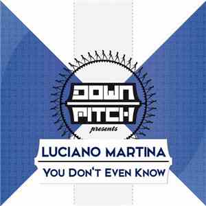 Luciano Martina - You Don't Even Know