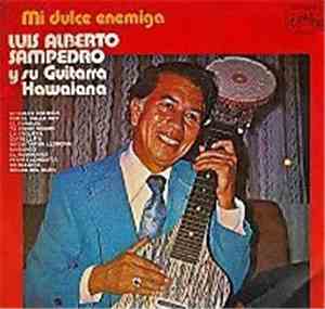Luis Alberto Sampedro Y Su Guitarra Hawayana - Mi Dulce Enemiga