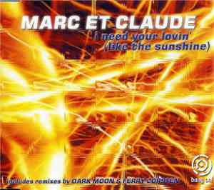 Marc Et Claude - I Need Your Lovin' (Like The Sunshine)