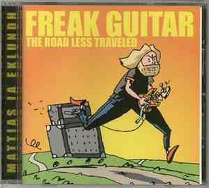 Mattias Ia Eklundh - Freak Guitar - The Road Less Traveled