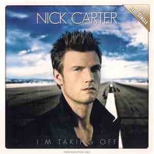 Nick Carter  - I'm Taking Off