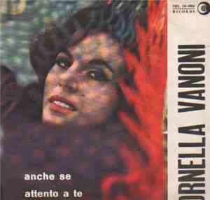 Ornella Vanoni - Anche Se /  Attento A Te