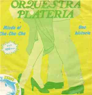 Orquestra Plateria - Miedo Al Cha-Cha-Cha / Una Historia