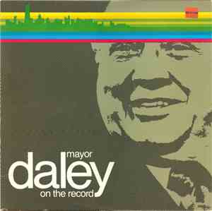 Richard J. Daley - Mayor Daley On The Record