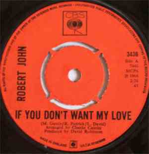 Robert John - If You Don't Want My Love / Don't