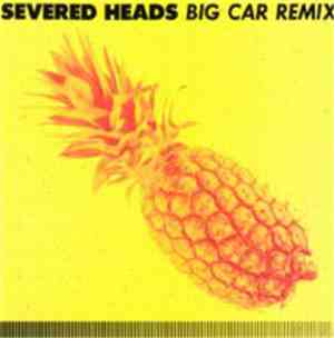 Severed Heads - Big Car (Remix)