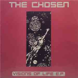 The Chosen - Visions Of Life EP
