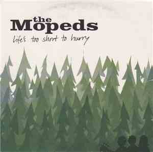 The Mopeds - Life's Too Short To Hurry