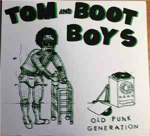 Tom And Boot Boys - Old Punk Generation