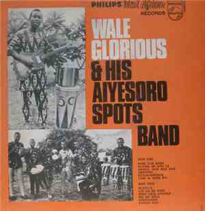 Wale Glorious & His Aiyesoro Spots Band - Wale Glorious & His Aiyesoro Spot ...