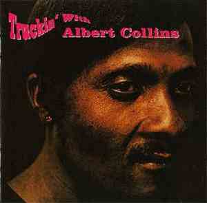 Albert Collins - Truckin' With Albert Collins
