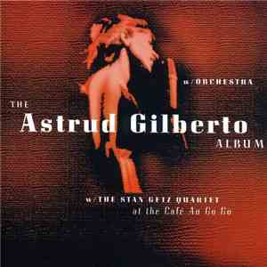 Astrud Gilberto / The Stan Getz Quartet - The Astrud Gilberto Album