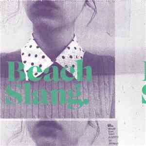 Beach Slang - Who Would Ever Want Anything So Broken?