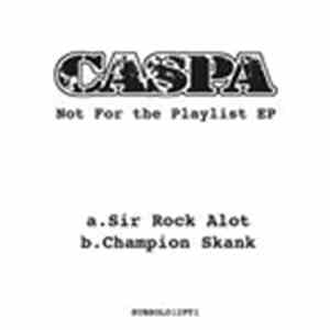 Caspa  - Not For The Playlist EP
