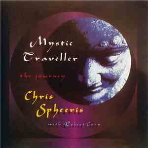 Chris Spheeris with Robert Cory - Mystic Traveller - The Journey