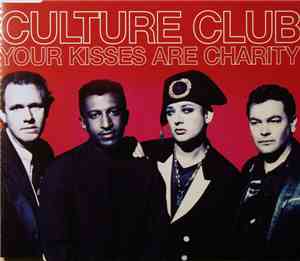 Culture Club - Your Kisses Are Charity