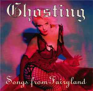 Ghosting - Songs From Fairyland