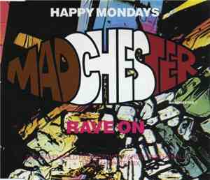Happy Mondays - Madchester - Rave On (Remixes)