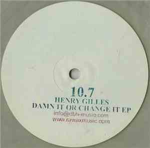 Henry Gilles - Damn It Or Change It EP