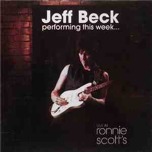 Jeff Beck - Jeff Beck Performing This Week...Live At Ronnie Scott's