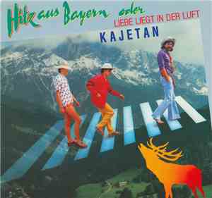 Kajetan - Hits Aus Bayern Oder Liebe Liegt In Der Luft