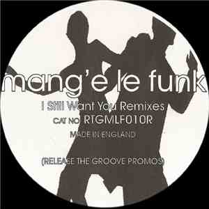 Mang'e Le Funk - I Still Want You (Remixes)