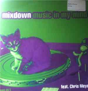 Mixdown  Featuring Chris Meyer  - Music In My Mind