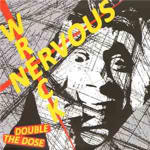 Nervous Wreck  - Double The Dose