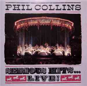 Phil Collins - Serious Hits...Live!