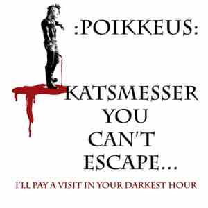 Poikkeus - Katsmesser You Can't Escape...