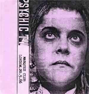 Psychic TV - Marquee Club - London, 20.5.86