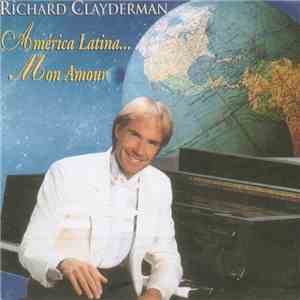Richard Clayderman - América Latina... ...Mon Amour