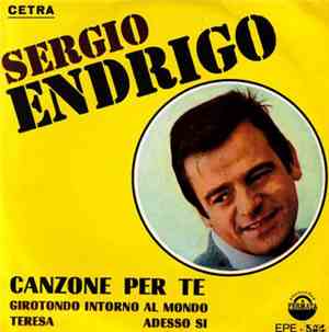 Sergio Endrigo - Canzone Per Te / Teresa / Girotondo Intorno Al Mondo / Ade ...