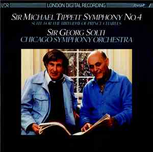 Sir Michael Tippett - Symphony No.4, Suite In D For The Birthday Of Prince  ...