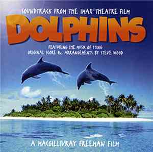 Sting, Steve Wood  - Dolphins (Soundtrack From The IMAX Theatre Film)