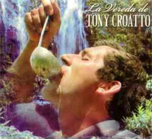 Tony Croatto - Por La Vereda De Tony